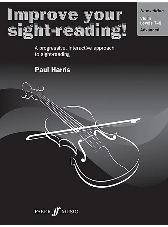 Faber Edition: Improve Your Sight-Reading: Improve Your Sight-Reading! Violin, Level 7-8: A Progressive, Interactive Approach to Sight-Reading (Paperback)