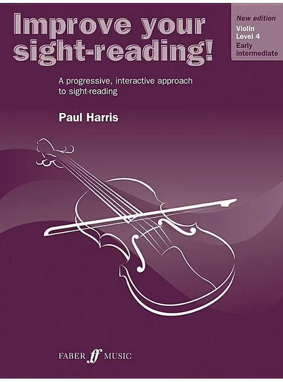 Faber Edition: Improve Your Sight-Reading: Improve Your Sight-Reading! Violin, Level 4: A Progressive, Interactive Approach to Sight-Reading (Paperback)