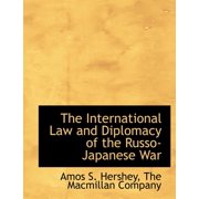 The International Law and Diplomacy of the Russo-Japanese War (Paperback)