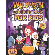 Halloween Activity Book For Kids Ages 4-8 : A Horror and Funny Kids Halloween Learning Activity Book for Coloring pages, Word Search, Mazes, Tic Tac Toe, Dot to Dot and More (Paperback)