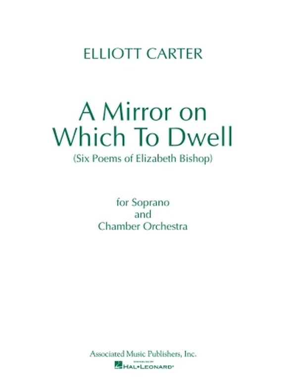 A Mirror on Which to Dwell : (Six Poems of Elizabeth Bishop) for Soprano and Chamber Orchestra (Paperback)