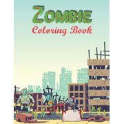Zombie Coloring Book : Zombie Coloring Pages for Everyone - Halloween Zombie Coloring Book For Horror Fans (Paperback)