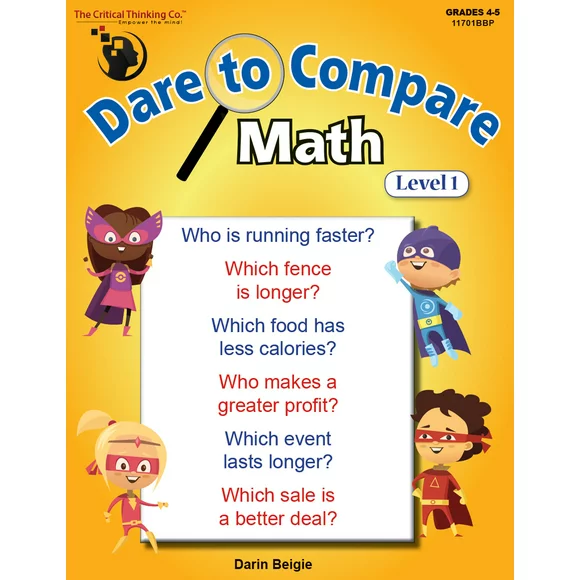 Dare to Compare Math: Level 1 - Using Calculations to Make a Comparison & Come to a Decision (Grades 4-5)