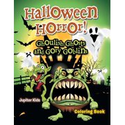 Halloween Horror! Ghoulish Ghosts and Gory Goblins Coloring Book