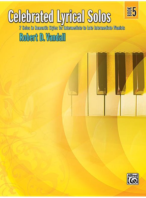 Celebrated Lyrical Solos, Bk 5 : 7 Solos in Romantic Styles for Intermediate to Late Intermediate Pianists (Paperback)