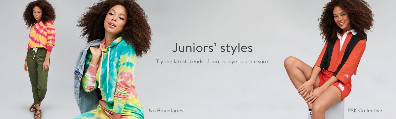 Juniors’ styles. Try the latest trends, from tie-dye to athleisure. No Boundaries. PSK Collective.