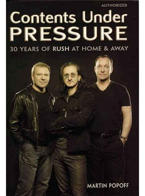 Contents Under Pressure: 30 Years of Rush at Home and Away (Paperback)