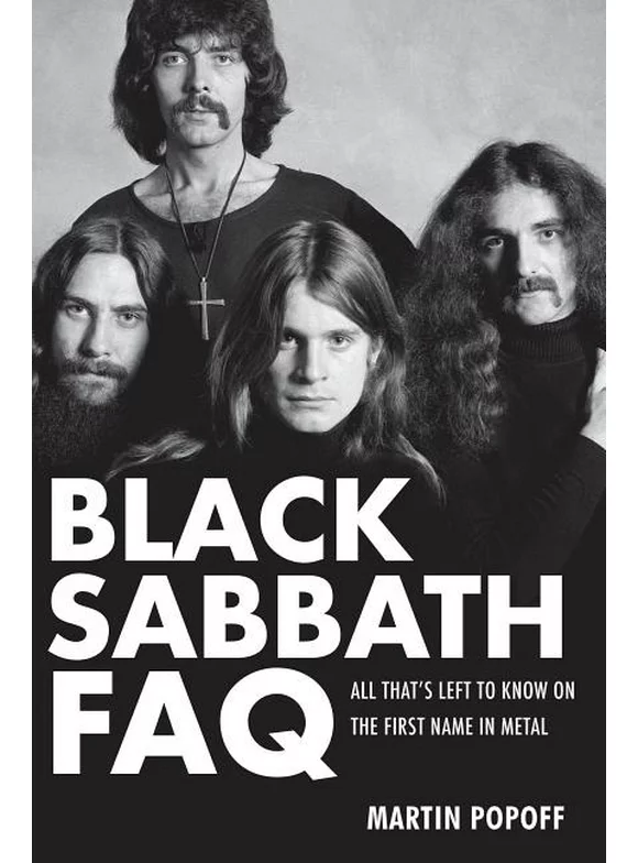 FAQ: Black Sabbath FAQ : All That's Left to Know on the First Name in Metal (Paperback)