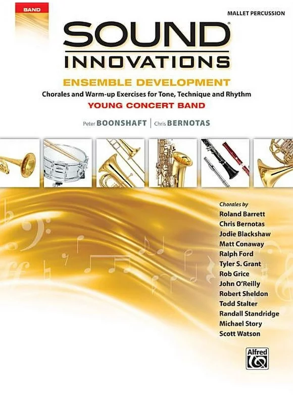 Sound Innovations for Concert Band: Ensemble Development: Sound Innovations for Concert Band -- Ensemble Development for Young Concert Band: Chorales and Warm-Up Exercises for Tone, Technique, and Rhy