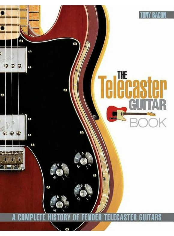 The Telecaster Guitar Book : A Complete History of Fender Telecaster Guitars (Paperback)